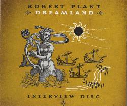 Robert Plant : Dreamland - Interview Disc